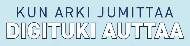 Teksti "Kun arki jumittaa digituki auttaa".